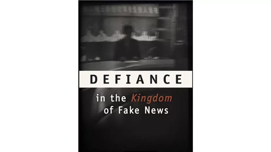 Bộ phim: "Defiance in the Kingdom of Fake News"